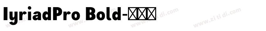 IyriadPro Bold字体转换